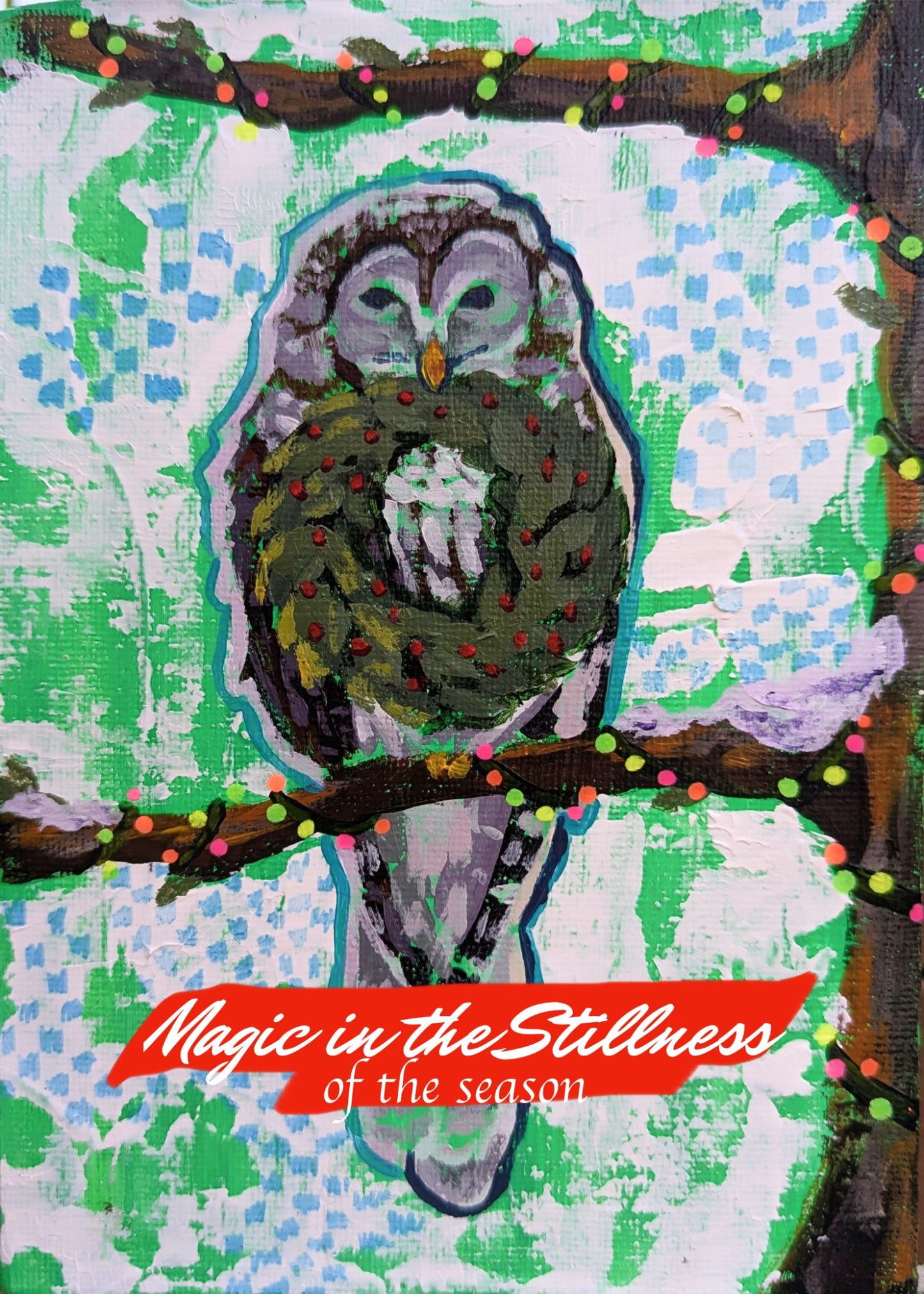 Artistic depiction of an owl on a branch with colorful background and text 'Magic in the Stillness of the Season'.